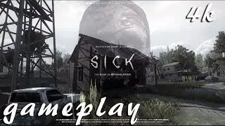 SICK Gameplay 4K PC No Commentary