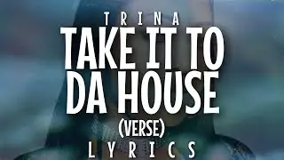 Trina - Take It to Da House (Verse) [Lyrics]