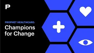 Prophet Healthcare: Champions for Change