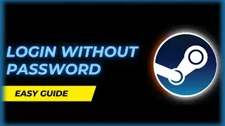 How to Login Steam Without Password