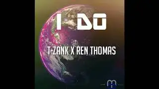T-Zank feat. Ren Thomas - I DO