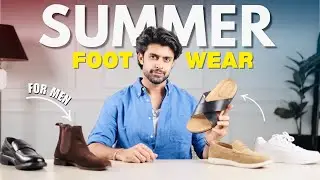 5 SUMMER FOOTWEAR MEN MUST HAVE | LOAFERS , CORK SANDALS , SNEAKERS AND MORE
