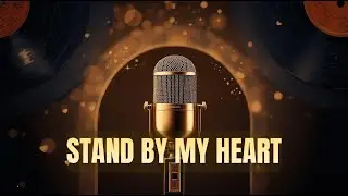 Stand by My Heart | Romantic Soul • Classic RnB • Doo Wop