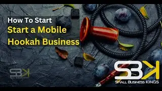 How to Start a Mobile Hookah Business? : Podcast