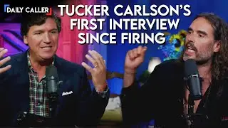 Highlights of Tucker Carlson's Interview with Russell Brand