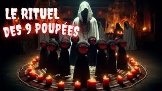 Le Rituel des 9 Poupées : La Personne qui L'accomplit Ne Dors Jamais !