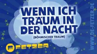 DE FETZER - Wenn ich tr&auml;um in der Nacht (B&ouml;hmischer Traum) zum Reinh&ouml;ren - Das Original!
