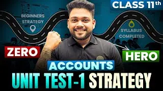 Don&rsquo;t Start Studying Without Watching This! | Accounts Unit Test 1 Overview | Class 11th