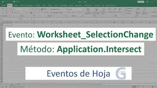 Evento Worksheet.Selection_Change y Método Application.Intersect y como combinarlos – VBA Excel
