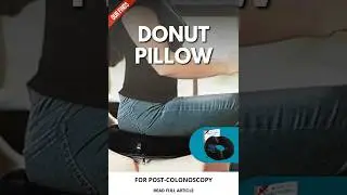 The Comfort You Deserve: Ergonomic Innovations Donut Pillow After a Colonoscopy