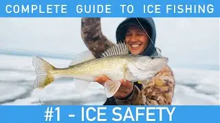 Complete Guide To Ice Fishing - #1 - Ice Safety