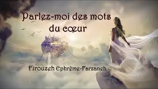 Parlez-moi des mots du c&oelig;ur,  Firouzeh Ephr&egrave;me-Farzaneh  #ConteAudio​