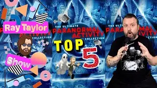 Top 5: Paranormal Activity Franchise - Ray Taylor Show