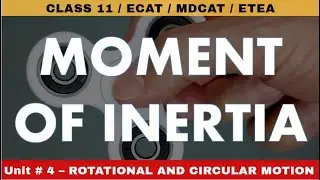 Moment of Inertia- Unit 4 Rotational and Circular Motion- Class 11 Physics- #TP11 40
