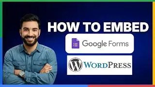 [2026 Full Guide] How to embed Google Form in WordPress