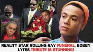 Reality Star Rolling Ray Funeral, Bobby Lytes Tribute is STUNNING!
