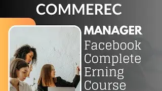 commerec manager completed course | facebook erninng completed course | section 6 part 1