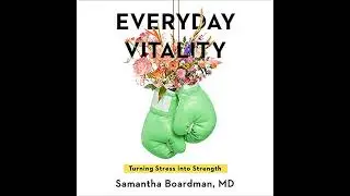 Everyday Vitality: Turning Stress into Strength Audiobook by Samantha Boardman