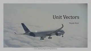 Unit Vectors (10.8 Algebra/Trig 2e OpenStax)