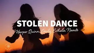 Harper Quinn, Emily Esthela, Namt&eacute; - Stolen Dance (Lyrics)