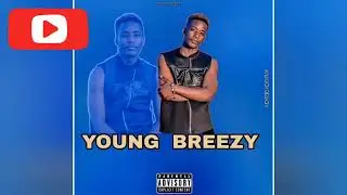 Young Breezy 2022( Thinking about tomorrow)