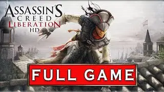 ASSASSINS CREED LIBERATION HD Gameplay Walkthrough FULL GAME [1080p PC] - No Commentary (100% Synch)