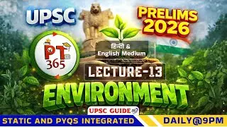 UPSC Environment 2026: PT365 L13 | Current Affairs with Static Concepts & PYQs