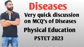 Diseases || Very quick discussion on MCQ&rsquo;s of Diseases || PSTET II Physical Education ||