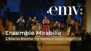 Ensemble Mirabilia: L'Eterno Ritorno - the chaconne, a baroque dance form | EMV