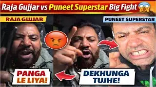 Raja Gujjar vs Puneet Superstar 😡🔥 Big Fight