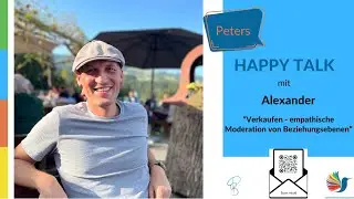 HappyTalk &ldquo;Verkaufen - empathische Moderation von Beziehungsebenen&rdquo; mit Alexander