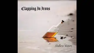 Clapping in Irons- The Kiss That Smelled Of Rum