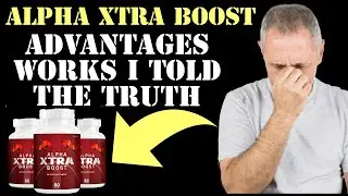 alpha xtra boost advantages  - alpha xtra boost price - alpha xtra boost scam