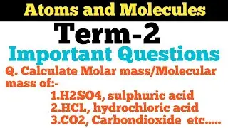 Calculate molar mass/molecular mass ||Atoms and molecules||Term-2 Level question practice (Q#5)