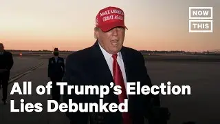 Trump's Election Misinformation, Debunked | NowThis