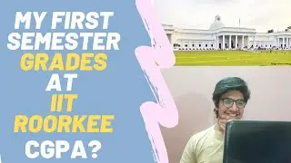 My First College Grades at IIT Roorkee in Online COVID Semester | How much CGPA I scored?