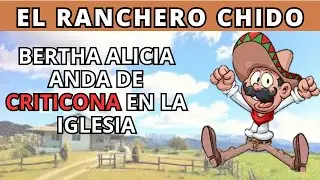 🤠BERTHA ALICIA CRITCANDO A TODOS EN LA IGLESIA/ EL RANCHERO CHIDO/ PARODIA/STANDOPERO/LA CHOKO