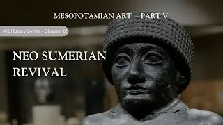 Mesopotamian Art | Part V | Neo-Sumerian Revival #arthistory #mesopotamia #sumerians