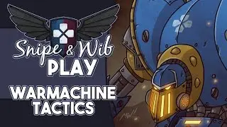 Snipe and Wib Play: Warmachine Tactics