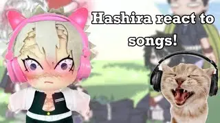 HASHIRA REACT TO SONGS!! || 2X SPEED ||