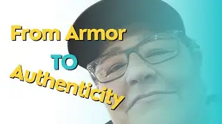 Armor to Authenticity: The Power of Vulnerability - EP 11
