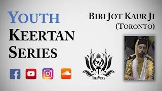 Bibi Jot Kaur Ji (Toronto) Youth Keertan Series - ਹਉ ਵਾਰੀ ਮੁਖੁ ਫੇਰਿ ਪਿਆਰੇ ॥