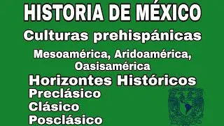 Culturas Prehisp&aacute;nicas | Horizontes Hist&oacute;ricos | Mesoam&eacute;rica y &aacute;reas culturales | Historia de M&eacute;xico