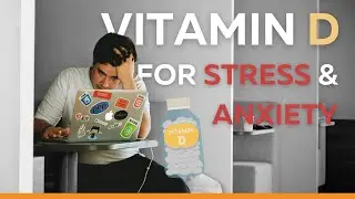 Do Vitamin D Supplements Help with Anxiety and Stress?