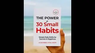 &ldquo;30 Small Habits Summary | Simple Daily Shifts for Success & Happiness (Podcast)&rdquo;