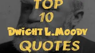 Top 10 Dwight L.Moody Quotes