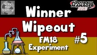 FM18 Experiment - Years 11-15 - Episode 5 - Winner Wipeout Bundesliga - EP5 - FM2018