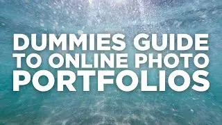 Dummies Guide to Online Photo Portfolios