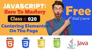 Java Script | Zero to Mastery | Class020 | Centering Elements On The Page | English