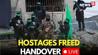 Gaza Hostages Freed | Emotional LIVE Handover Coverage | Israel Hamas War | Trump Israel | N18G